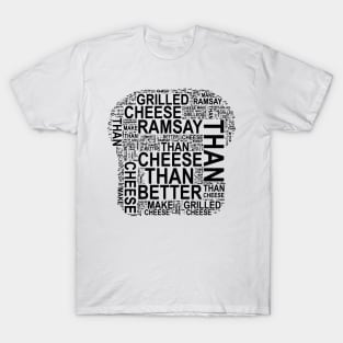 "I can make better grilled cheese than Gordon Ramsay" toast typography doodle - Following the tragedy disaster of "Gordon Ramsay's Ultimate Grilled Cheese Sandwich | Ramsay Around the World" video on youtube. - black T-Shirt